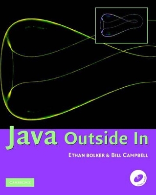 Java Outside In Paperback with CD-ROM - Ethan D. Bolker, Bill Campbell