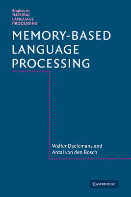 Memory-Based Language Processing - Walter Daelemans; Antal van den Bosch