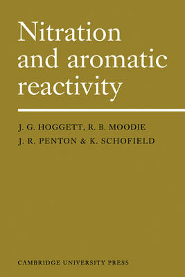 Nitration and Aromatic Reactivity - J. G. Hoggett; R. B. Moodie; J. R. Penton; K. Schofield