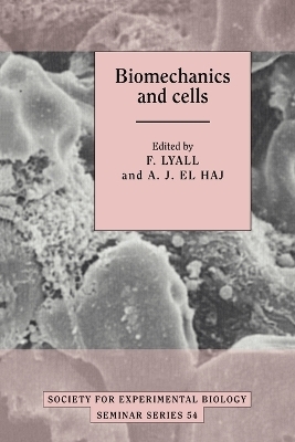 Biomechanics and Cells - Fiona Lyall; A. J. El Haj