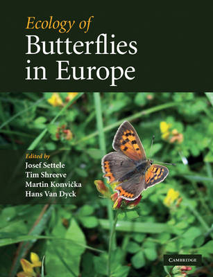 Ecology of Butterflies in Europe - Josef Settele; Tim Shreeve; Martin Konvi?ka; Hans Van Dyck