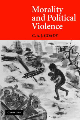 Morality and Political Violence - C. A. J. Coady