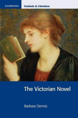 The Victorian Novel - Barbara Dennis