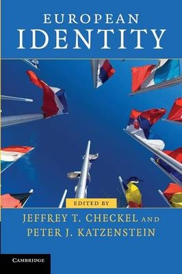 European Identity - Jeffrey T. Checkel; Peter J. Katzenstein