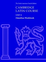 Cambridge Latin Course Unit 4 Omnibus Workbook North American edition - North American Cambridge Classics Project