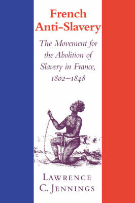 French Anti-Slavery - Lawrence C. Jennings