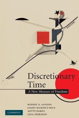 Discretionary Time - Robert E. Goodin; James Mahmud Rice; Antti Parpo; Lina Eriksson