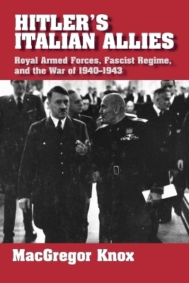 Hitler's Italian Allies - Macgregor Knox