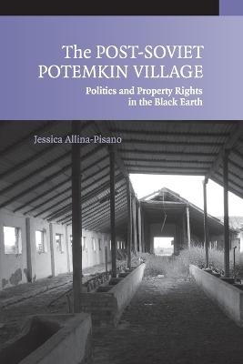 The Post-Soviet Potemkin Village - Jessica Allina-Pisano