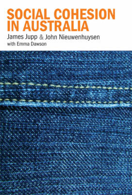 Social Cohesion in Australia - James Jupp; John Nieuwenhuysen; Emma Dawson