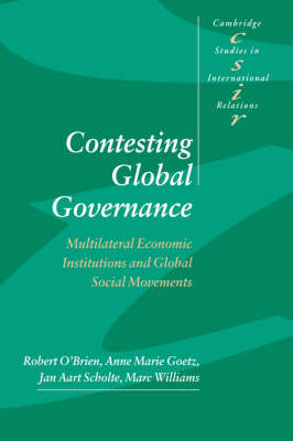 Contesting Global Governance - Robert O'Brien; Anne Marie Goetz; Jan Aart Scholte; Marc Williams