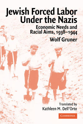 Jewish Forced Labor under the Nazis - Wolf Gruner