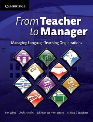 From Teacher to Manager - Ron White; Andrew Hockley; Julie van der Horst Jansen; Melissa S. Laughner