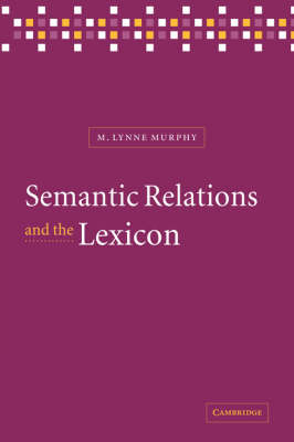 Semantic Relations and the Lexicon - M. Lynne Murphy