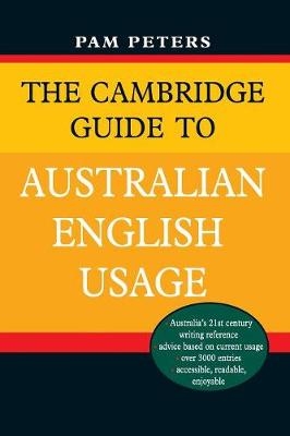 The Cambridge Guide to Australian English Usage - Pam Peters