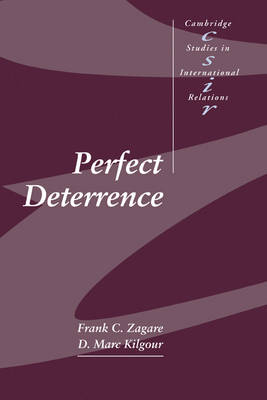 Perfect Deterrence - Frank C. Zagare; D. Marc Kilgour