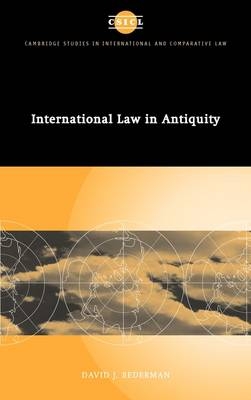International Law in Antiquity - David J. Bederman
