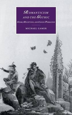 Romanticism and the Gothic - Michael Gamer