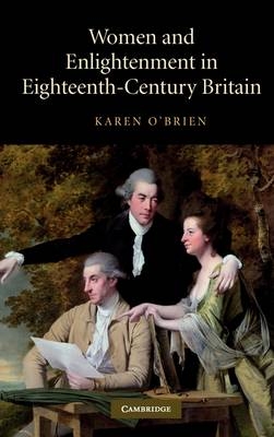 Women and Enlightenment in Eighteenth-Century Britain - Karen O'Brien