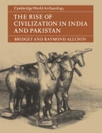 The Rise of Civilization in India and Pakistan - Bridget Allchin; Raymond Allchin