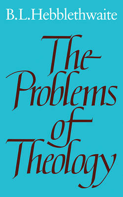 The Problems of Theology - Brian Hebblethwaite