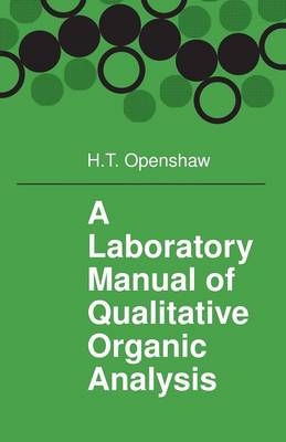 A Laboratory Manual of Qualitative Organic Analysis - Openshaw
