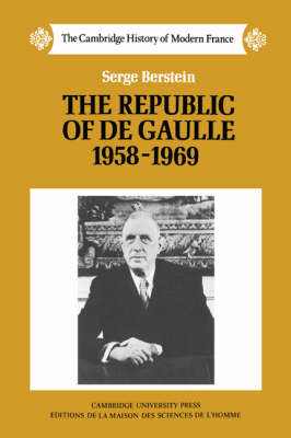 The Republic of de Gaulle 1958?1969 - Serge Berstein