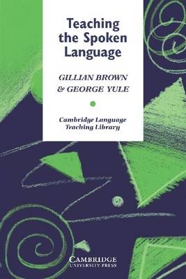Teaching the Spoken Language - Gillian Brown; George Yule