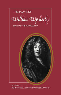 The Plays of William Wycherley - Peter Holland