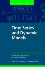 Time Series and Dynamic Models - Christian Gourieroux; Alain Monfort