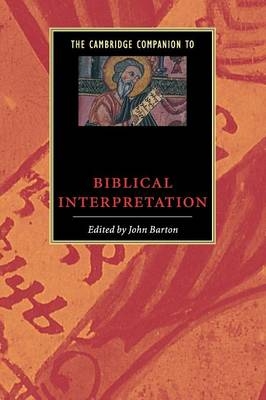 The Cambridge Companion to Biblical Interpretation - John Barton