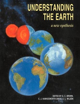 Understanding the Earth - Geoff Brown; Chris Hawkesworth; Chris Wilson