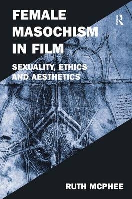Female Masochism in Film - Ruth Mcphee