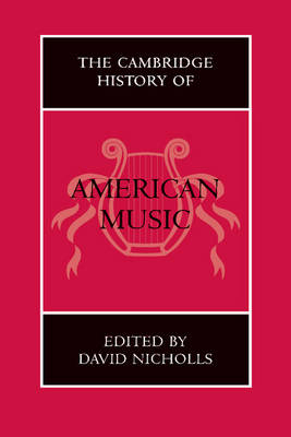 The Cambridge History of American Music - David Nicholls
