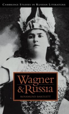 Wagner and Russia - Rosamund Bartlett