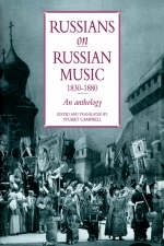Russians on Russian Music, 1830?1880 - Stuart Campbell