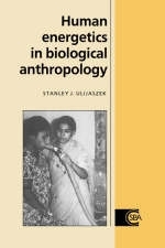 Human Energetics in Biological Anthropology - Stanley J. Ulijaszek