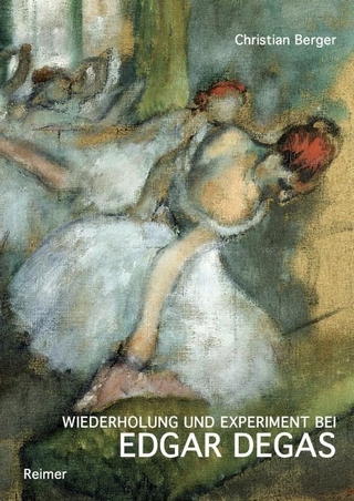 Wiederholung und Experiment bei Edgar Degas - Christian Berger