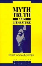 Myth, Truth and Literature - Colin Falck