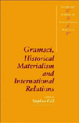 Gramsci, Historical Materialism and International Relations - Stephen Gill