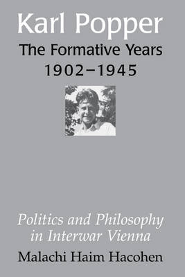 Karl Popper - The Formative Years, 1902?1945 - Malachi Haim Hacohen