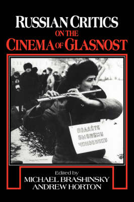 Russian Critics on the Cinema of Glasnost - Michael Brashinsky; Andrew Horton