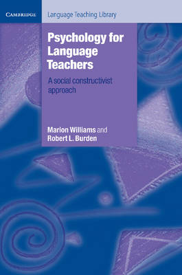 Psychology for Language Teachers - Marion Williams; Robert L. Burden