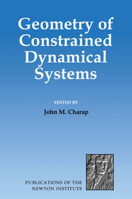Geometry of Constrained Dynamical Systems - John M. Charap