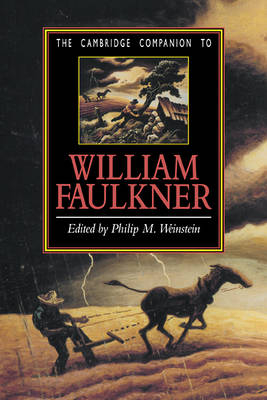 The Cambridge Companion to William Faulkner - Philip M. Weinstein