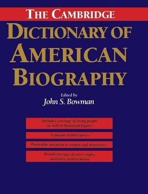 The Cambridge Dictionary of American Biography - John S. Bowman
