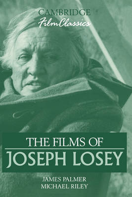 The Films of Joseph Losey - James Palmer; Michael Riley