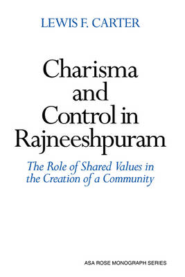 Charisma and Control in Rajneeshpuram - Lewis F. Carter