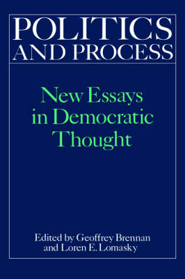 Politics and Process - H. G. Brennan; Loren E. Lomasky