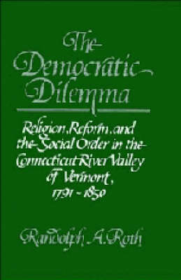The Democratic Dilemma - Randolph A. Roth